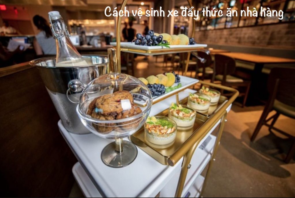 Cách vệ sinh xe đẩy thức ăn nhà hàng